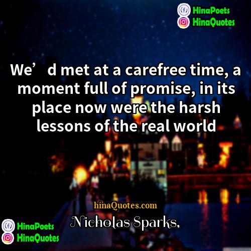 Nicholas Sparks Quotes | We’d met at a carefree time, a